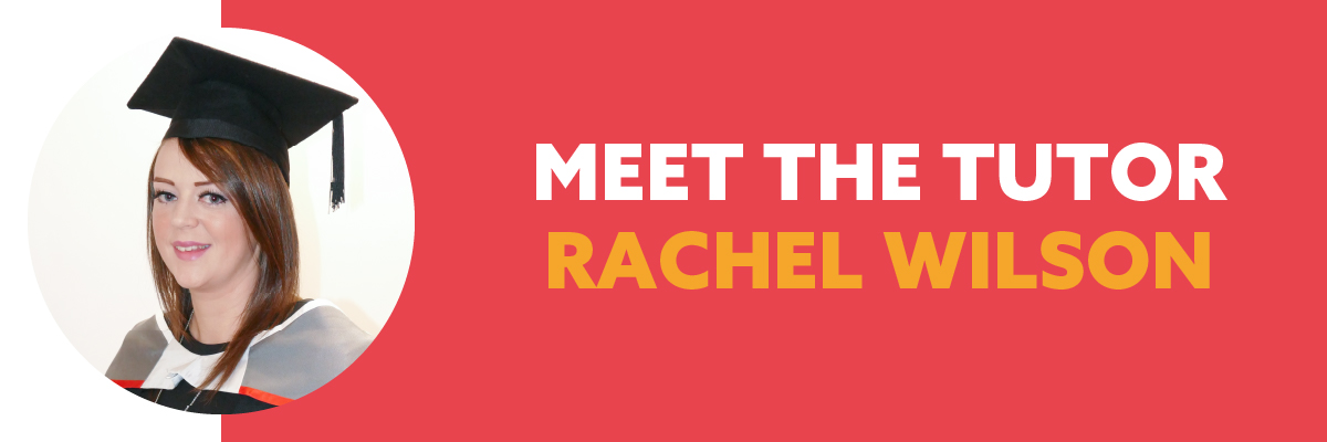 Higher Education Meet the Tutor Rachel Wilson Riverside College