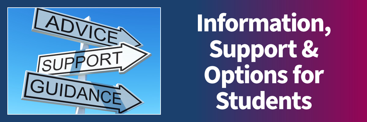 Information, Support & Options for Students