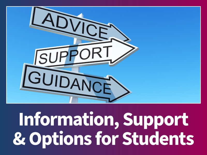 Information, Support & Options for Students