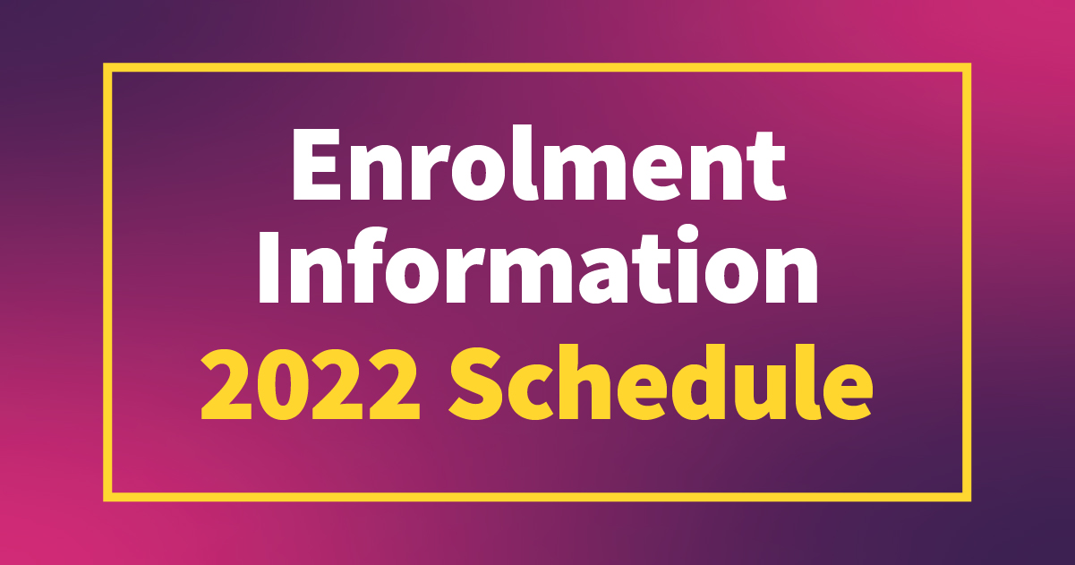 Enrolment Information 2022 Schedule