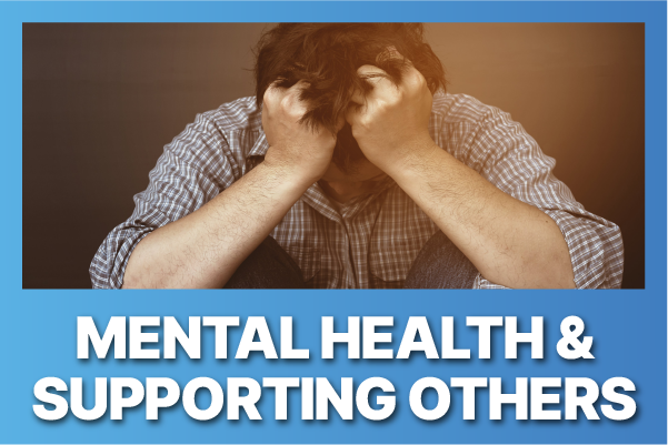 Mental Health & Supporting Others