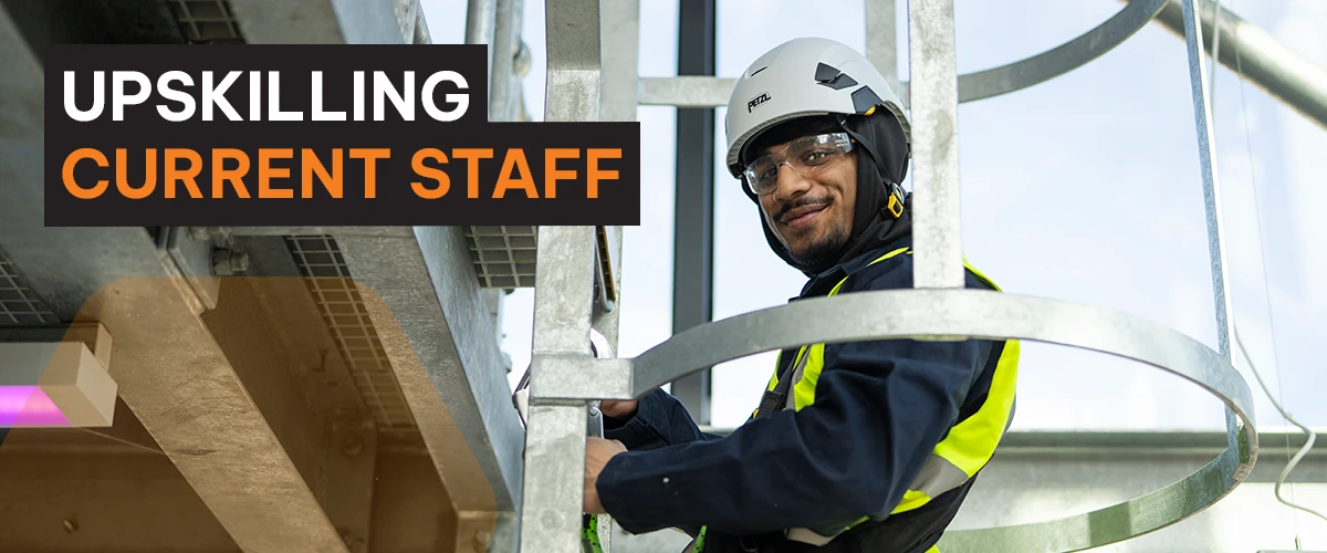 Upskilling current staff