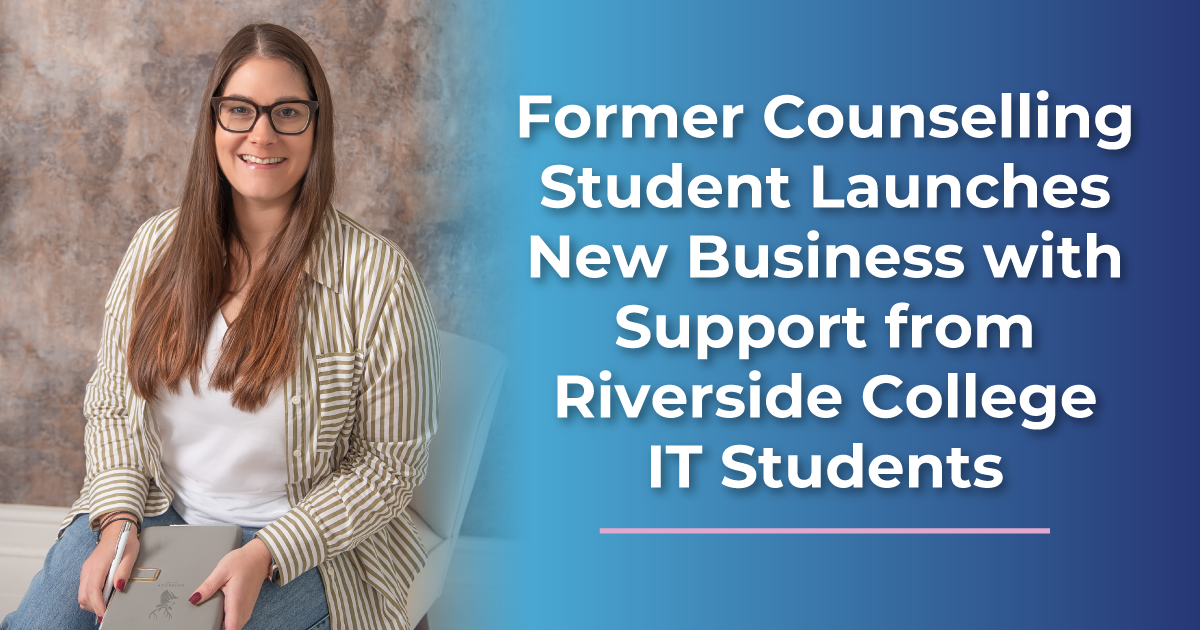 Former Counselling Student Launches New Business with Support from Riverside College IT Students