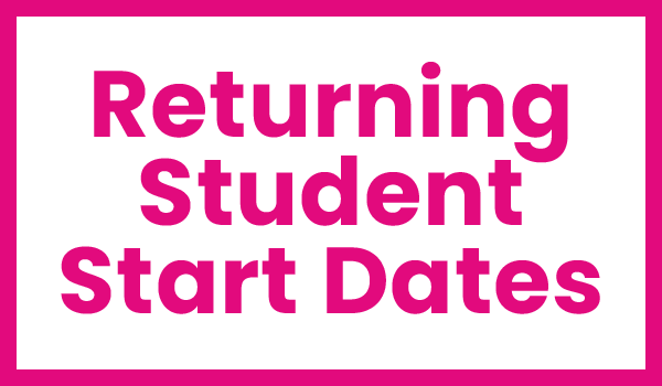 Returning Student Start Dates
